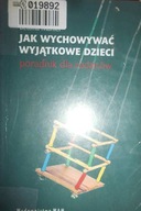 JAK WYCHOWYWAĆ WYJĄTKOWE DZIECI - JAN-UWE ROGGE