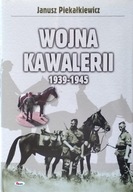 Janusz Piekałkiewicz Wojna kawalerii 1939 - 1945