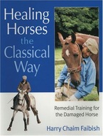 Healing Horses the Classical Way Faibish Harry