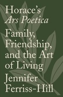 Horace s Ars Poetica: Family, Friendship, and the
