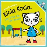 KICIA KOCIA NIE CHCE SIĘ TAK BAWIĆ!