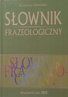 Słownik frazeologiczny Katarzyna Głowińska