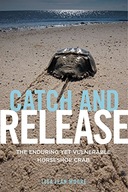 Catch and Release: The Enduring Yet Vulnerable