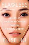 Flawless: Lessons in Looks and Culture from the