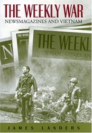 The Weekly War: Newsmagazines and Vietnam Landers