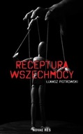 RECEPTURA WSZECHMOCY, ŁUKASZ PIOTROWSKI