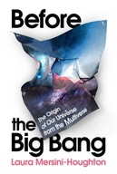 Before the Big Bang: The Origin of Our Universe