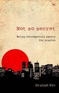 Not So Secret: Being Contemporary Agents For