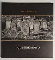 Kamienie mówią Ryszard Biskup