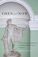 Then and Now: Collecting and Classicism in