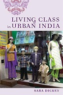 Living Class in Urban India Dickey Sara