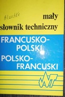 Mały słownik techniczny Francusko-Polski, Polsko-Francuski Praca zbiorowa