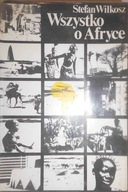 Wszystko o Afryce - Stefan Wilkosz