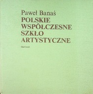 Polskie współczesne szkło artystyczne