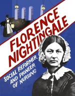 Florence Nightingale: Social Reformer and Pioneer