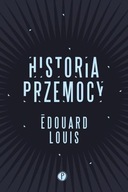 HISTORIA PRZEMOCY, EDOUARD LOUIS