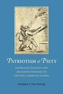 Patriotism and Piety: Federalist Politics and