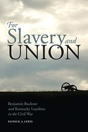 For Slavery and Union: Benjamin Buckner and