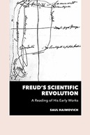 Freud s Scientific Revolution: A Reading of His