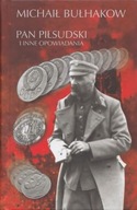Pan Piłsudski i inne opowiadania Michaił Bułhakow