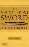 The Samurai Sword: A Handbook Yumoto John M.