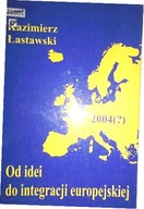 Od idei do integracji europejskiej - Łastawski