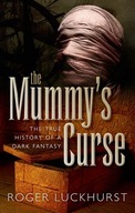 The Mummy s Curse: The true history of a dark