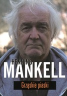 GRZĄSKIE PIASKI - HENNING MANKELL