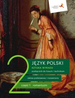 Nowe język polski sztuka wyrazu podręcznik klasa 2 część 1 romantyzm liceum