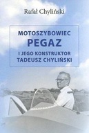 Motoszybowiec Pegaz i jego konstruktor T.Chyliński