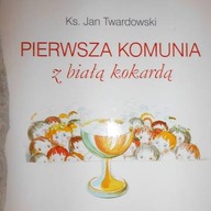 Pierwsza Komunia z białą kokardą - Jan Twardowski