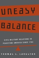Uneasy Balance: Civil-Military Relations in
