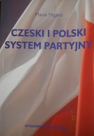 Czeski i Polski system partyjny Marek Migalski