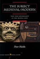 The Subject Medieval/Modern: Text and Governance