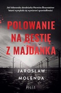 POLOWANIE NA BESTIĘ Z MAJDANKA, MOLENDA JAROSŁAW