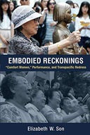 Embodied Reckonings: Comfort Women, Performance,