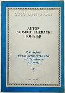 AUTOR PODMIOT LITERACKI BOHATER