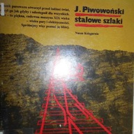 Stalowe szlaki - J. Piwowoński