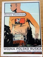 Wojna polsko ruska pod flagą biało-czerwoną Dorota Masłowska