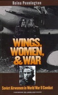 Wings, Women, and War: Soviet Airwomen in World