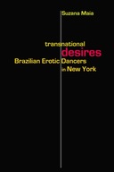 Transnational Desires: Brazilian Erotic Dancers