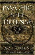 Psychic Self-Defense: The Definitive Manual for