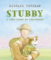 Stubby: A True Story of Friendship Foreman