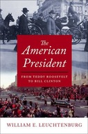 The American President: From Teddy Roosevelt to