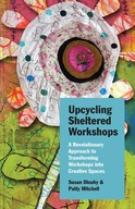 Upcycling Sheltered Workshops: A Revolutionary