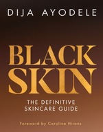 Black Skin : The Definitive Skincare Guide Dija Ayodele