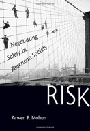 Risk: Negotiating Safety in American Society