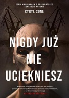 NIGDY JUŻ NIE UCIEKNIESZ, SONE CYRYL