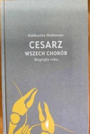 Cesarz wszech chorób Biografia raka M.Siddhartha