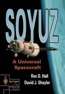 Soyuz: A Universal Spacecraft Hall Rex ,Shayler